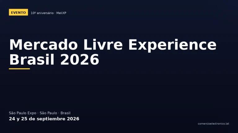 Mercado Livre Experience Brasil 2026: agenda del 10º aniversario